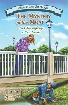 Le mystère des douves : Les observations de la guerre civile à Fort Monroe - The Mystery of the Moat: Civil War Sightings at Fort Monroe