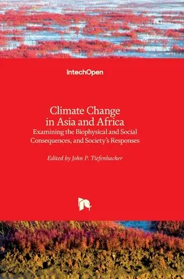 Le changement climatique en Asie et en Afrique : Examen des conséquences biophysiques et sociales, et des réponses de la société - Climate Change in Asia and Africa: Examining the Biophysical and Social Consequences, and Society's Responses