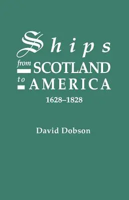 Navires d'Écosse vers l'Amérique, 1628-1828 [1er vol] - Ships from Scotland to America, 1628-1828 [1st Vol]