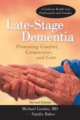 La démence tardive : Promouvoir le confort, la compassion et les soins - Late-Stage Dementia: Promoting Comfort, Compassion, and Care