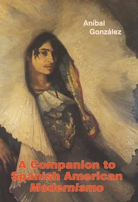 Compagnon du modernisme hispano-américain - A Companion to Spanish American Modernismo