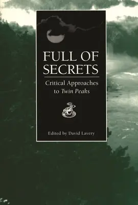 Plein de secrets : Approches critiques de Twin Peaks - Full of Secrets: Critical Approaches to Twin Peaks