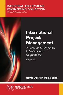 Gestion de projets internationaux, Volume I : A Focus on HR Approach in Multinational Corporations (en anglais) - International Project Management, Volume I: A Focus on HR Approach in Multinational Corporations