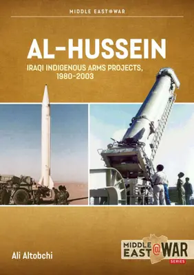 Al-Hussein : Projets irakiens d'armes conventionnelles indigènes, 1980-2003 - Al-Hussein: Iraqi Indigenous Conventional Arms Projects, 1980-2003