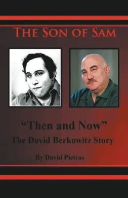 Le fils de Sam hier et aujourd'hui L'histoire de David Berkowitz - The Son of Sam Then and Now The David Berkowitz Story