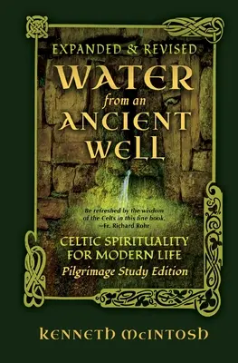 L'eau d'un puits ancien : Spiritualité celtique pour la vie moderne : Pilgrimage Study Edition - Water from an Ancient Well: Celtic Spirituality for Modern Life: Pilgrimage Study Edition