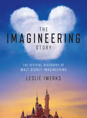 L'histoire de l'ingénierie : La biographie officielle de Walt Disney Imagineering - The Imagineering Story: The Official Biography of Walt Disney Imagineering