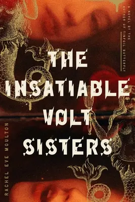 Les Insatiables Sœurs Volt - The Insatiable Volt Sisters