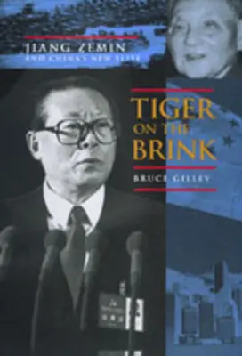 Le tigre au bord du gouffre : Jiang Zemin et la nouvelle élite chinoise - Tiger on the Brink: Jiang Zemin and China's New Elite