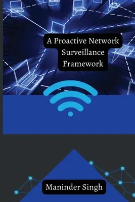 Un cadre proactif de surveillance des réseaux - A Proactive Network Surveillance Framework