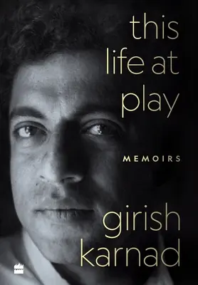 Cette vie au jeu : mémoires - This Life At Play: Memoirs
