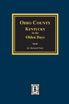 Le comté d'Ohio, Kentucky, dans les temps anciens - Ohio County, Kentucky in the Olden Days