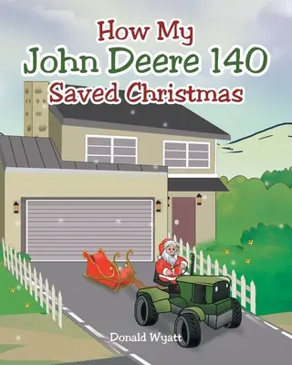 Comment mon John Deere 140 a sauvé Noël - How My John Deere 140 Saved Christmas