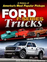 Camions Ford série F : 1948-aujourd'hui : Une histoire des pick-up les plus populaires d'Amérique - Ford F-Series Trucks: 1948-Present: A History of America's Most Popular Pickups