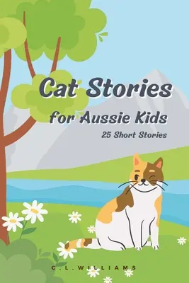 Histoires de chats pour les enfants australiens - Cat Stories for Aussie Kids