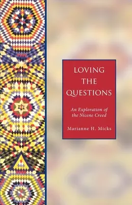 Aimer les questions : Une exploration du Credo de Nicée - Loving the Questions: An Exploration of the Nicene Creed