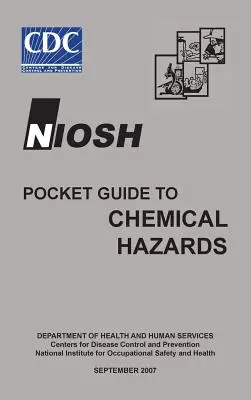 Guide de poche Niosh sur les risques chimiques - Niosh Pocket Guide to Chemical Hazards