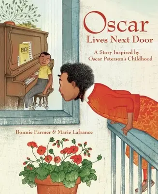 Oscar Lives Next Door : Une histoire inspirée de l'enfance d'Oscar Peterson - Oscar Lives Next Door: A Story Inspired by Oscar Peterson's Childhood