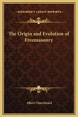 L'origine et l'évolution de la franc-maçonnerie - The Origin and Evolution of Freemasonry