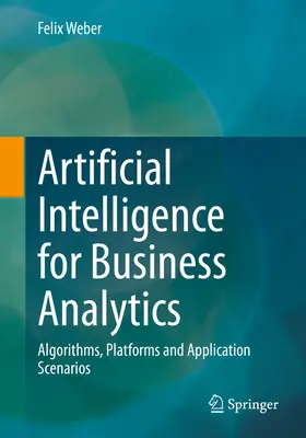 Intelligence artificielle pour l'analyse commerciale : Algorithmes, plateformes et scénarios d'application - Artificial Intelligence for Business Analytics: Algorithms, Platforms and Application Scenarios