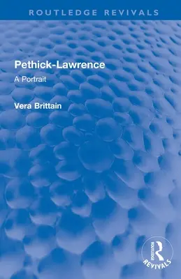 Pethick-Lawrence : Un portrait - Pethick-Lawrence: A Portrait