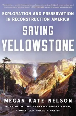 Sauver Yellowstone : Exploration et préservation dans l'Amérique de la reconstruction - Saving Yellowstone: Exploration and Preservation in Reconstruction America