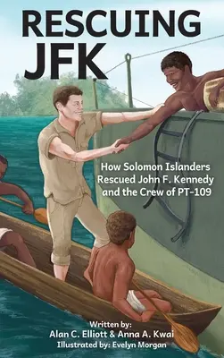 Rescuing JFK : Comment les habitants des îles Salomon ont sauvé John F. Kennedy et l'équipage du PT-109 - Rescuing JFK: How Solomon Islanders Rescued John F Kennedy and the Crew of PT-109