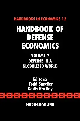 Manuel d'économie de la défense : La défense dans un monde globalisé - Handbook of Defense Economics: Defense in a Globalized World