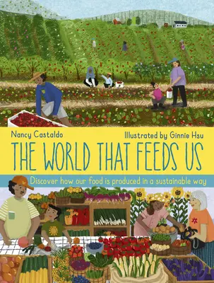 Le monde qui nous nourrit - The World That Feeds Us