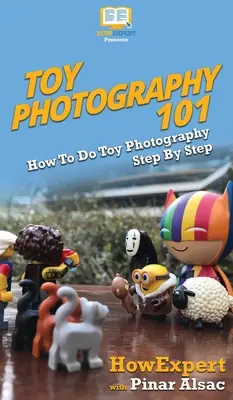 Photographie de jouets 101 : Comment faire de la photographie de jouets étape par étape - Toy Photography 101: How To Do Toy Photography Step By Step