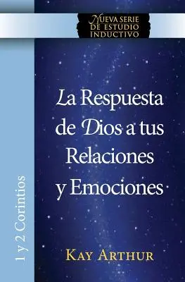 La Respuesta de Dios a Tus Relaciones y Emociones / Les réponses de Dieu aux relations et aux passions - La Respuesta de Dios a Tus Relaciones y Emociones / God's Answers For Relationships and Passions