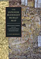 La mappemonde bouddhiste japonaise : Vision religieuse et imagination cartographique - The Japanese Buddhist World Map: Religious Vision and the Cartographic Imagination