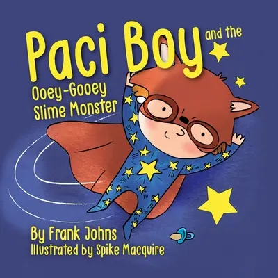 Paci Boy et le monstre de bave à l'eau chaude - Paci Boy and the Ooey Gooey Slime Monster