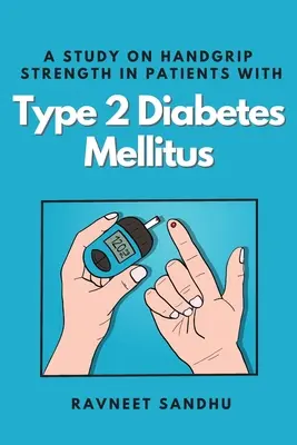 Étude sur la force de préhension chez les patients atteints de diabète de type 2 - A Study on Handgrip Strength in Patients With Type 2 Diabetes Mellitus