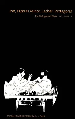 Dialogues de Platon, Volume 3 : Ion, Hippias mineur, Lachès, Protagoras (révisé) - Dialogues of Plato, Volume 3: Ion, Hippias Minor, Laches, Protagoras (Revised)