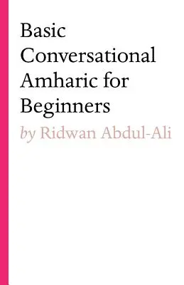 Conversation de base en amharique pour les débutants - Basic Conversational Amharic for Beginners