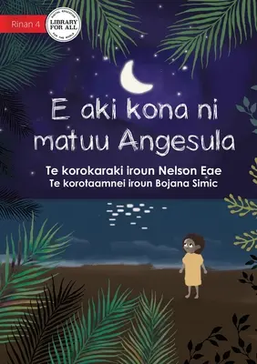 Angesula ne dormira pas - E aki kona ni matuu Angesula (Te Kiribati) - Angesula Won't Sleep - E aki kona ni matuu Angesula (Te Kiribati)