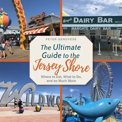 Le guide ultime du Jersey Shore : Où manger, Que faire, et bien plus encore - The Ultimate Guide to the Jersey Shore: Where to Eat, What to Do, and So Much More