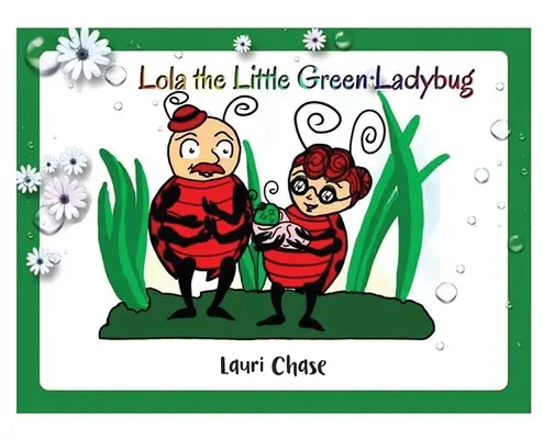 Lola la petite coccinelle verte - Lola the Little Green Ladybug