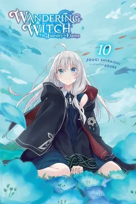 Sorcière errante : The Journey of Elaina, Vol. 10 (Light Novel) - Wandering Witch: The Journey of Elaina, Vol. 10 (Light Novel)