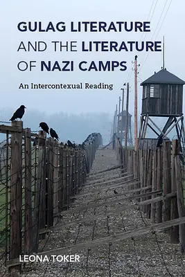 Littérature du Goulag et littérature des camps nazis : Une lecture intercontexuelle - Gulag Literature and the Literature of Nazi Camps: An Intercontexual Reading
