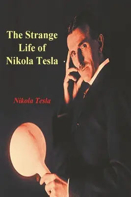 L'étrange vie de Nikola Tesla - The Strange Life of Nikola Tesla