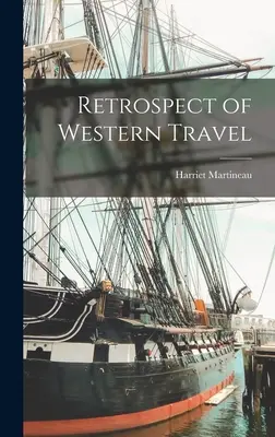 Rétrospective des voyages dans l'Ouest - Retrospect of Western Travel