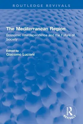 La région méditerranéenne : L'interdépendance économique et l'avenir de la société - The Mediterranean Region: Economic Interdependence and the Future of Society