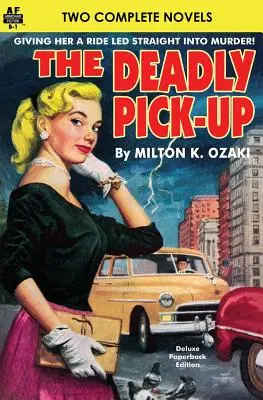 Le pick-up mortel & Le tueur prend tout ! - Deadly Pick-Up, The & Killer Take All!