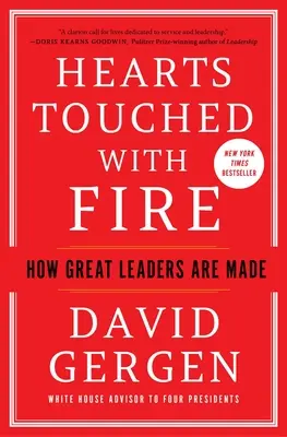 Les cœurs touchés par le feu : comment se forment les grands leaders - Hearts Touched with Fire: How Great Leaders Are Made