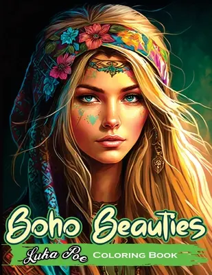 Livre de coloriage Boho Beauties : Détendez-vous et libérez votre créativité avec le livre de coloriage Boho Beauties - Boho Beauties Coloring Book: Relax and Unleash Your Creativity with Boho Beauties Coloring Book