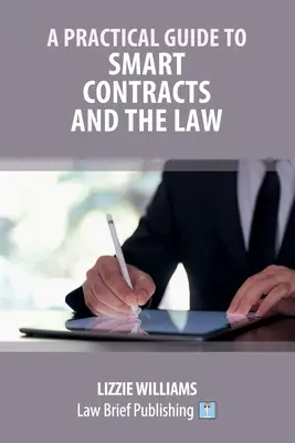 Guide pratique des contrats intelligents et de la loi - A Practical Guide to Smart Contracts and the Law