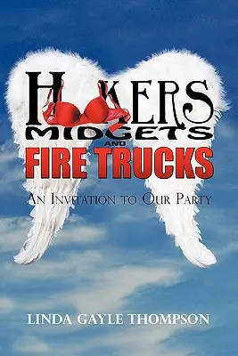 Putes, nains et camions de pompiers : Une invitation à notre fête - Hookers, Midgets, and Fire Trucks: An Invitation to Our Party