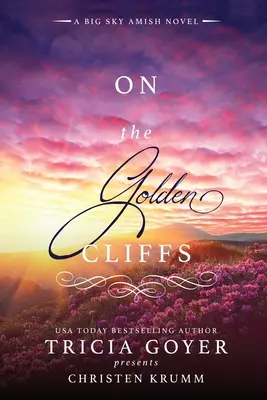 Sur les falaises d'or : Un roman amish de Big Sky Édition à grand tirage - On the Golden Cliffs: A Big Sky Amish Novel LARGE PRINT Edition